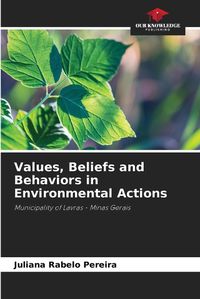 Cover image for Values, Beliefs and Behaviors in Environmental Actions