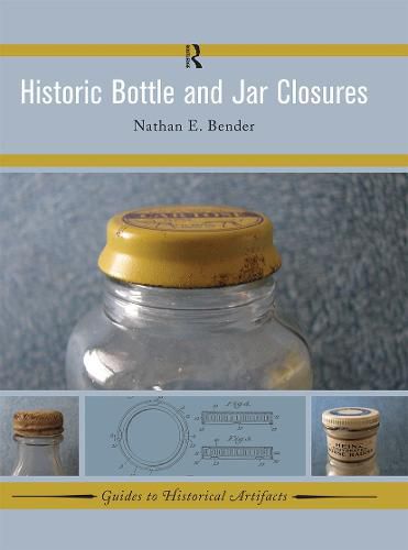 Cover image for Historic Bottle and Jar Closures