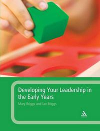 Cover image for Developing Your Leadership in the Early Years