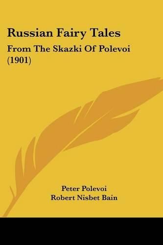 Russian Fairy Tales: From the Skazki of Polevoi (1901)