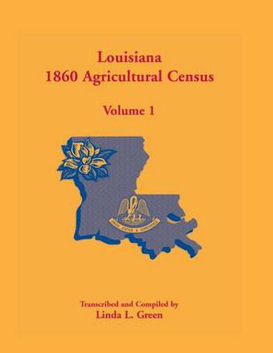 Cover image for Louisiana 1860 Agricultural Census, Volume 1