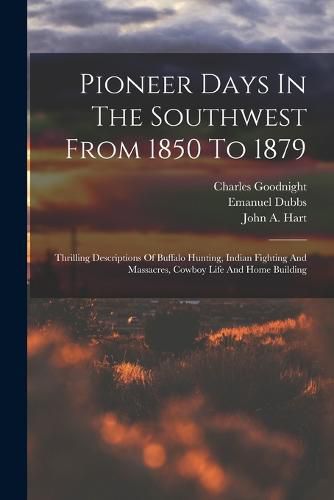 Cover image for Pioneer Days In The Southwest From 1850 To 1879