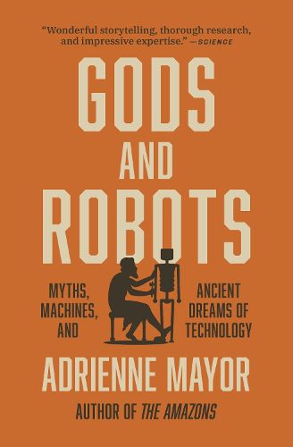 Cover image for Gods and Robots: Myths, Machines, and Ancient Dreams of Technology