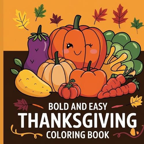 Cover image for Thanksgiving Bold & Easy Coloring Book for Kids 4-8