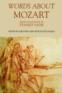 Cover image for Words About Mozart: Essays in Honour of Stanley Sadie