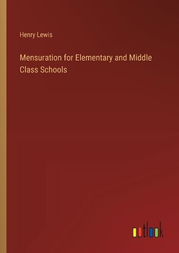 Cover image for Mensuration for Elementary and Middle Class Schools