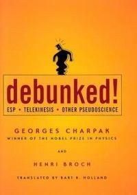 Cover image for Debunked!: ESP, Telekinesis, and Other Pseudoscience