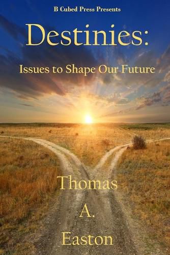 Cover image for Destinies: Issues to Shape our Future