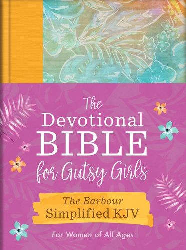 The Devotional Bible for Gutsy Girls--The Barbour Simplified KJV for Women of All Ages