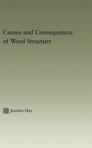 Cover image for Causes and Consequences of Word Structure