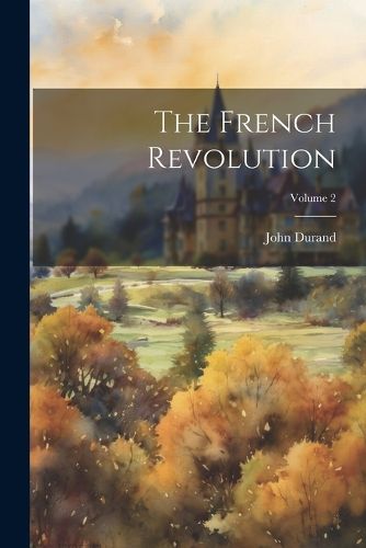 Cover image for The French Revolution; Volume 2