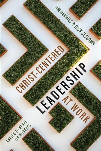 Cover image for Christ-Centered Leadership at Work: Called to Serve on Mondays