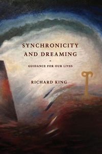 Cover image for Synchronicity and Dreaming: Guidance for Our Lives