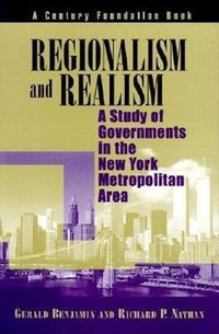 Cover image for Regionalism and Realism: A Study of Governments in the New York Metropolitan Area