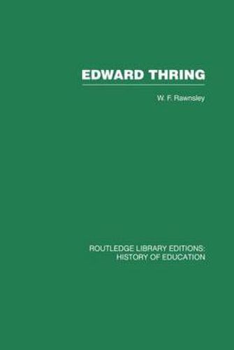 Cover image for Edward Thring: Maker of Uppingham School, Headmaster 1853-1887