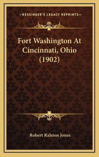 Cover image for Fort Washington at Cincinnati, Ohio (1902)