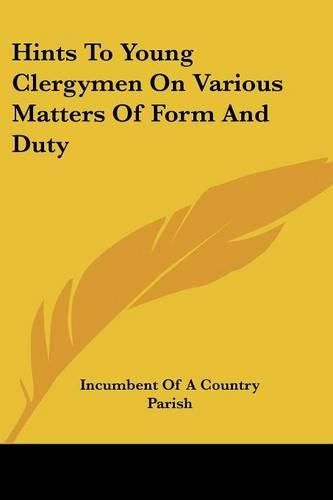 Cover image for Hints to Young Clergymen on Various Matters of Form and Duty