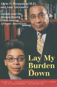 Cover image for Lay My Burden Down: Suicide and the Mental Health Crisis among African-Americans