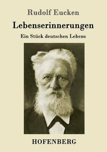 Lebenserinnerungen: Ein Stuck deutschen Lebens