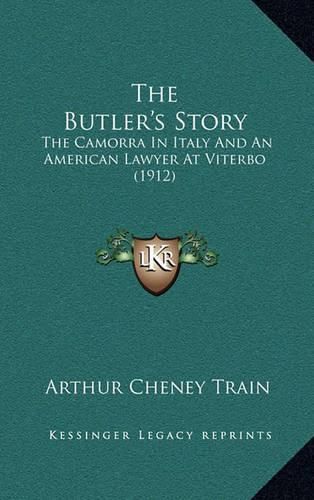 The Butler's Story: The Camorra in Italy and an American Lawyer at Viterbo (1912)