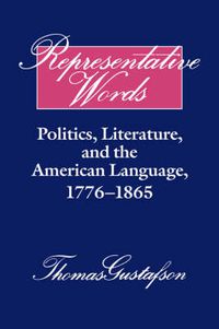 Cover image for Representative Words: Politics, Literature, and the American Language, 1776-1865