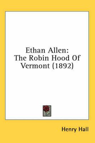 Cover image for Ethan Allen: The Robin Hood of Vermont (1892)
