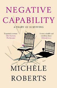 Cover image for Negative Capability: A Diary of Surviving