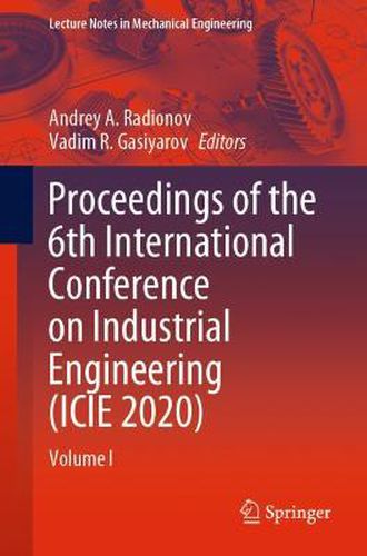 Cover image for Proceedings of the 6th International Conference on Industrial Engineering (ICIE 2020): Volume I