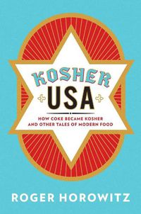 Cover image for Kosher USA: How Coke Became Kosher and Other Tales of Modern Food