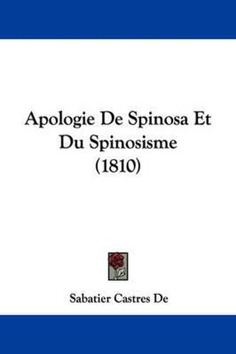 Cover image for Apologie De Spinosa Et Du Spinosisme (1810)
