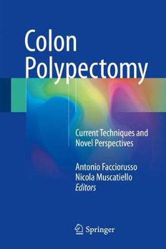 Cover image for Colon Polypectomy: Current Techniques and Novel Perspectives
