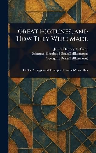 Cover image for Great Fortunes, and How They Were Made