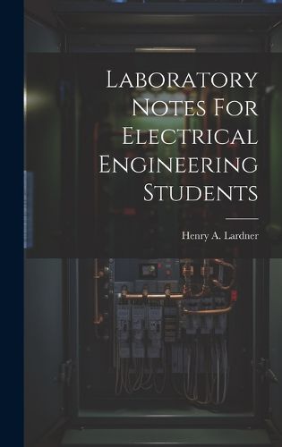 Cover image for Laboratory Notes For Electrical Engineering Students