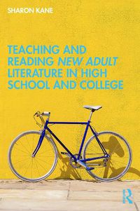 Cover image for Teaching and Reading New Adult Literature in High School and College