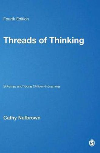 Threads of Thinking: Schemas and Young Children's Learning