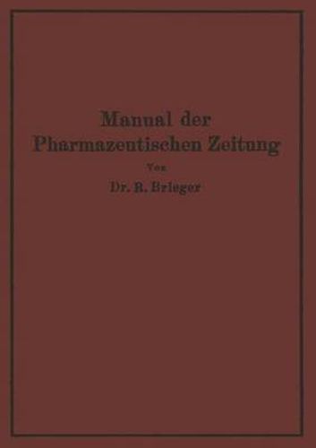 Manual Der Pharmazeutischen Zeitung: Im Auftrage Der Redaktion Der Pharmazeutischen Zeitung