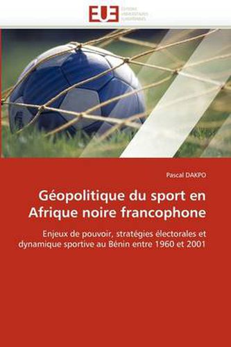 Cover image for G Opolitique Du Sport En Afrique Noire Francophone