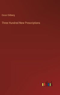 Cover image for Three Hundred New Prescriptions