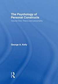 Cover image for The Psychology of Personal Constructs: Volume One: Theory and Personality