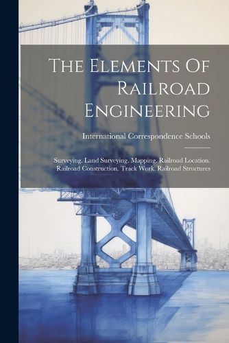 Cover image for The Elements Of Railroad Engineering