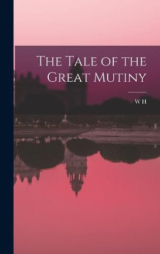 Cover image for The Tale of the Great Mutiny