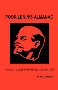 Cover image for Poor Lenin's Almanac: Perverse Leftist Proverbs for Modern Life