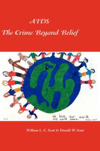 Cover image for AIDS: The Crime Beyond Belief