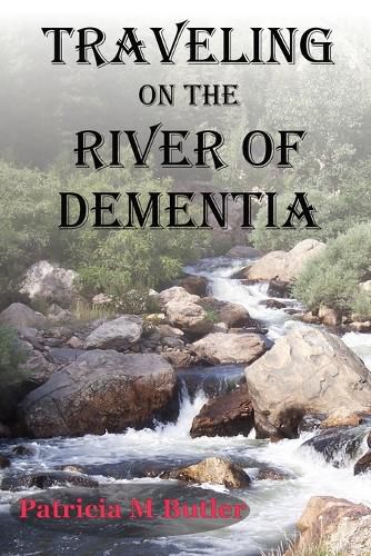 Cover image for Traveling on the River of Dementia