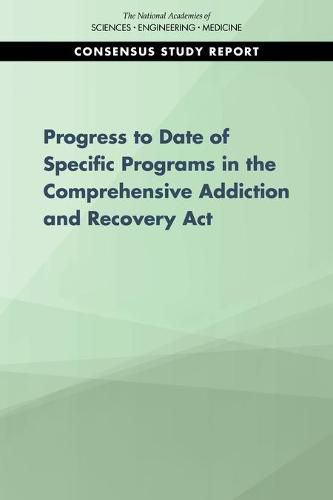 Progress of Four Programs from the Comprehensive Addiction and Recovery Act