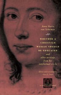 Cover image for Whether a Christian Woman Should be Educated and Other Writings from Her Intellectual Circle