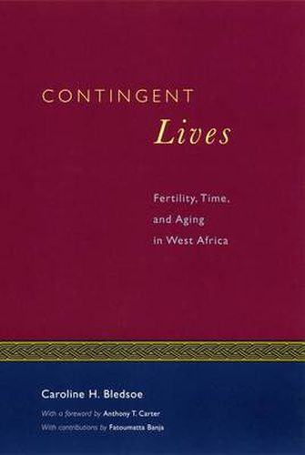 Cover image for Contingent Lives: Fertility, Time and Aging in West Africa