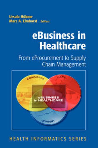 Cover image for eBusiness in Healthcare: From eProcurement to Supply Chain Management