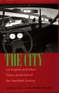 Cover image for The City: Los Angeles and Urban Theory at the End of the Twentieth Century