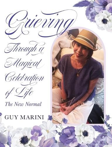 Cover image for Grieving Through A Magical Celebration of Life